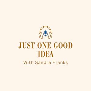 Just One Good Idea Podcast - Behind the Story