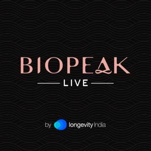 Biopeak Live - Longevity India Podcast