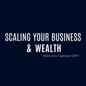 Scaling Your Business and Wealth