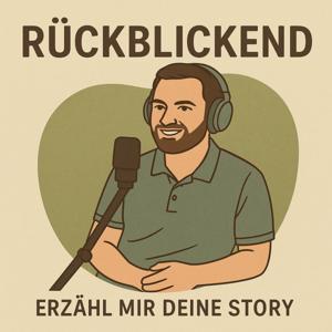 Rückblickend 🎙️ Erzähl mir deine Story