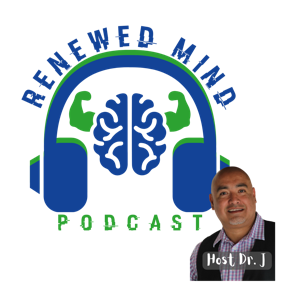 Renewed Mind with Dr J and Jody