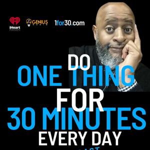 Do One Thing for 30 Minutes Everyday