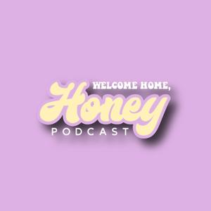 Welcome Home, Honey