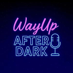 WayUp After Dark
