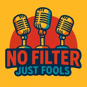 No Filter Just Fools