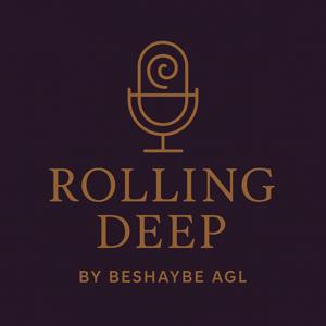 Rolling Deep with BeShayBE AGL (A Good Look)