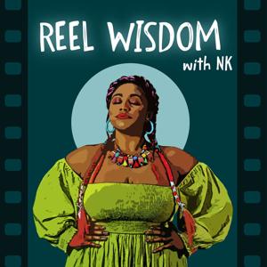 Reel Wisdom with NK