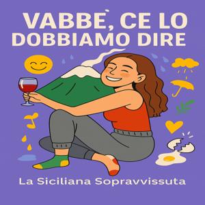 Vabbè, ce lo dobbiamo dire