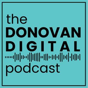 The Donovan Digital Podcast