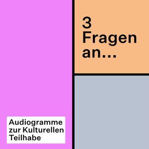 „3 Fragen an…“ – Audiogramme zur Kulturellen Teilhabe