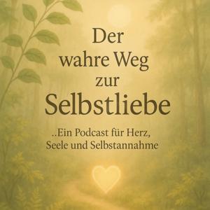 Der wahre Weg zur Selbstliebe