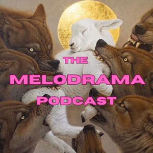 The Melodrama Podcast