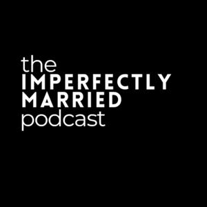 the Imperfectly Married podcast