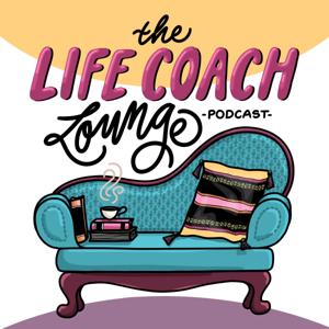 The Life Coach Lounge by Lisa Gates, Angela Pleune, and Emily Kolars