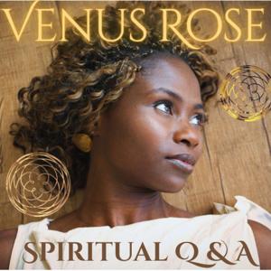 Venus Rose Interactive Spiritual Q&A