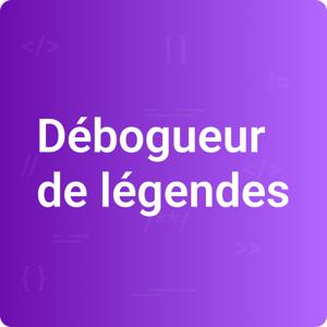 Débogueur de légendes