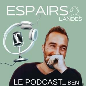 Espairs Landes : le podcast par Ben
