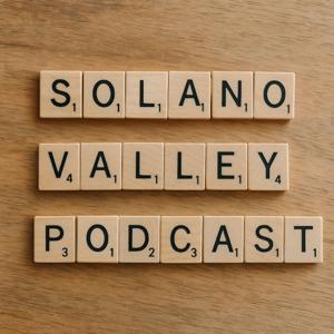 Solano Valley Podcast