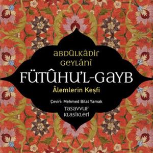 Fütûhu'l-Gayb - Abdülkadir Geylanî