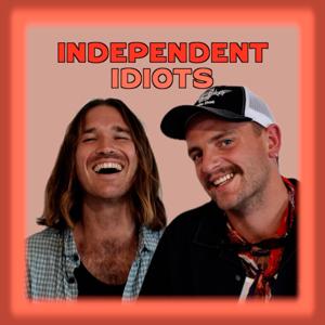 Independent Idiots