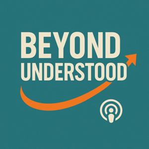 Beyond Understood