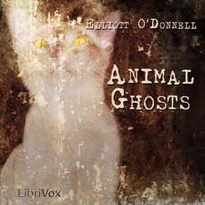 Animal Ghosts by Elliott O'Donnell
