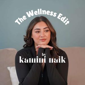 The Wellness Edit by Kamini Naik
