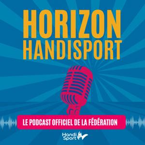 Horizon Handisport — Le podcast des exploits, des émotions et des voix du handisport