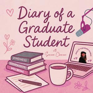 Diary of a Graduate Student 
with Samara Chamoun