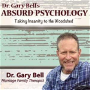 Dr. Gary Bell's Absurd Psychology by Dr. Gary Bell