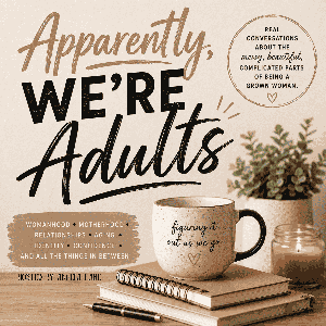 Apparently, We're Adults