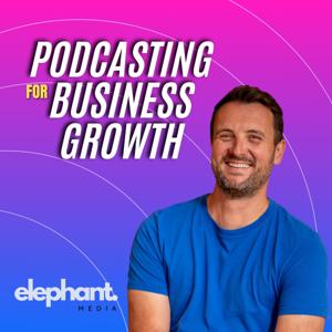 Podcasting For Business Growth: Expert Tips To Start and Grow an Effective Podcast for Your Brand