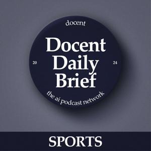 The Docent Daily Brief, Sports Edition