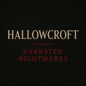 Hallowcroft: Narrated Nightmares