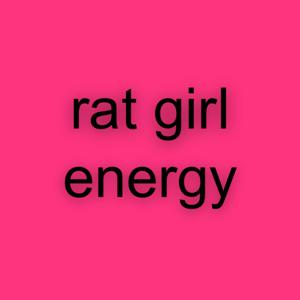 rat girl energy