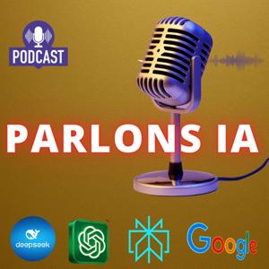 Parlons IA & ChatGPT's Podcast