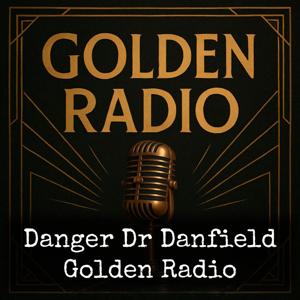 Danger Dr Danfield - Golden Radio