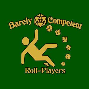 Barely Competent Roll-Players