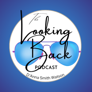 Looking Back Podcast