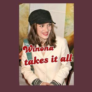 Winona Takes it All