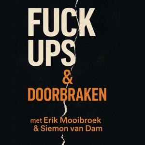Fuck Ups & Doorbraken