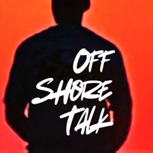 OFF SHORE TALK
