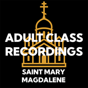St. Mary Magdalene Orthodox Church Bible Study