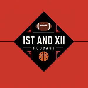 First and 12 Podcast - Big 12 College Football and College Basketball by Adam Gibby – Big 12 Football & Basketball Host