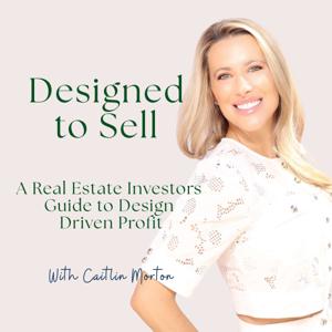Designed to Sell: A Real Estate Investors Guide to Design Driven Profit