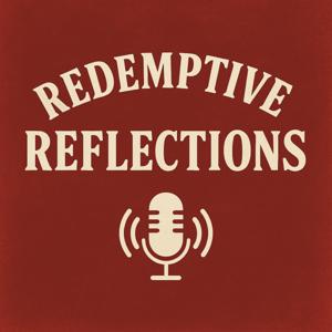 Redemptive Reflections from The Refuge with Pastor Larry Goodwin