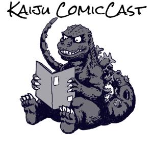 Kaiju ComicCast!