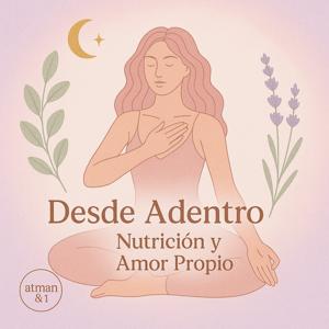 Desde Adentro "Nutrición y Amor Propio"