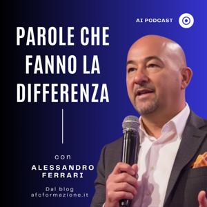 Parole che fanno la differenza – Podcast AI di Comunicazione e Leadership