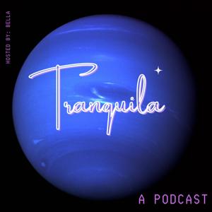 Tranquila: A Podcast